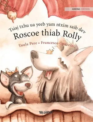 Tsiaj txhu ua yeeb yam ntxim saib dev Roscoe thiab Rolly: Hmong-Ausgabe der Zirkushunde Roscoe und Rolly - Tsiaj txhu ua yeeb yam ntxim saib dev Roscoe thiab Rolly: Hmong Edition of Circus Dogs Roscoe and Rolly