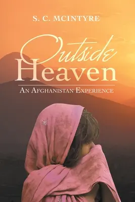 Außerhalb des Himmels: Eine Erfahrung aus Afghanistan - Outside Heaven: An Afghanistan Experience