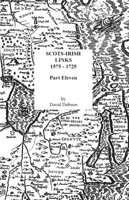 Schottisch-irische Verbindungen, 1575-1725: Elfter Teil - Scots-Irish Links, 1575-1725: Part Eleven