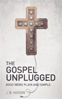 Das Evangelium unplugged - The Gospel Unplugged