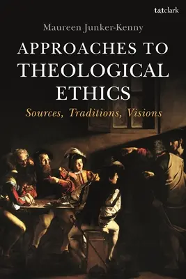 Zugänge zur theologischen Ethik: Quellen, Traditionen, Visionen - Approaches to Theological Ethics: Sources, Traditions, Visions