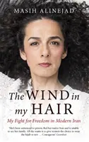 Wind in meinem Haar - Mein Kampf für die Freiheit im modernen Iran - Wind in My Hair - My Fight for Freedom in Modern Iran