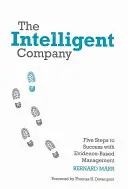 Das intelligente Unternehmen: Fünf Schritte zum Erfolg mit evidenzbasiertem Management - The Intelligent Company: Five Steps to Success with Evidence-Based Management