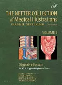 The Netter Collection of Medical Illustrations: Verdauungsapparat: Teil I - Der obere Verdauungstrakt - The Netter Collection of Medical Illustrations: Digestive System: Part I - The Upper Digestive Tract