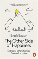 Die andere Seite des Glücks - Eine furchtlosere Herangehensweise an das Leben - Other Side of Happiness - Embracing a More Fearless Approach to Living