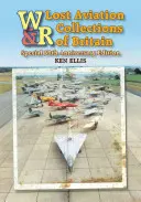 Verlorene Sammlungen der britischen Luftfahrt - Lost Aviation Collections of Britain