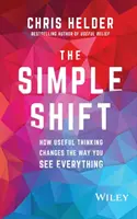 The Simple Shift: Wie nützliches Denken die Art und Weise verändert, wie Sie alles sehen - The Simple Shift: How Useful Thinking Changes the Way You See Everything