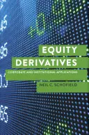 Aktienderivate: Unternehmens- und institutionelle Anwendungen - Equity Derivatives: Corporate and Institutional Applications