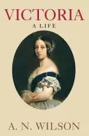 Victoria - Ein Leben (Wilson A. N. (Autor)) - Victoria - A Life (Wilson A. N. (Author))