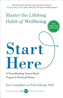 Beginnen Sie hier: Meistere die lebenslange Gewohnheit des Wohlbefindens - Start Here: Master the Lifelong Habit of Wellbeing