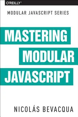 Beherrschung von Modular JavaScript - Mastering Modular JavaScript