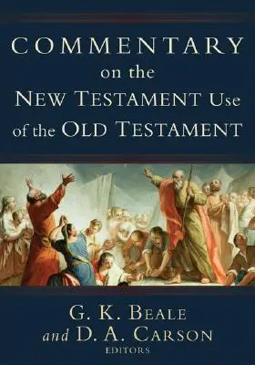 Kommentar zum neutestamentlichen Gebrauch des Alten Testaments - Commentary on the New Testament Use of the Old Testament