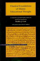 Klassische Grundlagen des islamischen Bildungsdenkens: Ein Kompendium englisch/arabischer Paralleltexte - Classical Foundations of Islamic Educational Thought: A Compendium of Parallel English-Arabic Texts