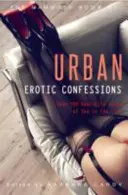 Das Mammutbuch der urbanen erotischen Bekenntnisse - The Mammoth Book of Urban Erotic Confessions