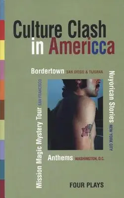 Culture Clash in Amerika: Bordertown/Nuyorican Stories/Mission Magic Mystery Tour/Anthems - Culture Clash in America: Bordertown/Nuyorican Stories/Mission Magic Mystery Tour/Anthems