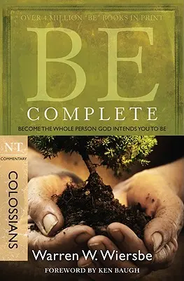 Sei vollkommen (Kolosser): Werde die ganze Person, die Gott für dich bestimmt hat - Be Complete (Colossians): Become the Whole Person God Intends You to Be