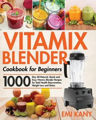 Vitamix Blender Kochbuch für Einsteiger - Vitamix Blender Cookbook for Beginners