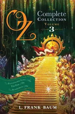 Oz, die vollständige Sammlung, Band 3, 3: Das Patchworkmädchen von Oz; Tik-Tok von Oz; Die Vogelscheuche von Oz - Oz, the Complete Collection, Volume 3, 3: The Patchwork Girl of Oz; Tik-Tok of Oz; The Scarecrow of Oz