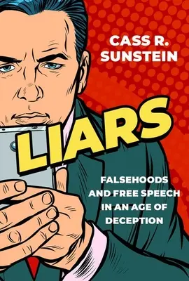 Lügner: Unwahrheiten und freie Meinungsäußerung in einem Zeitalter der Täuschung - Liars: Falsehoods and Free Speech in an Age of Deception