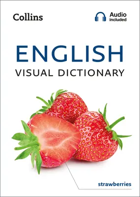 English Visual Dictionary - Ein Fotoführer zu alltäglichen Wörtern und Redewendungen auf Englisch - English Visual Dictionary - A Photo Guide to Everyday Words and Phrases in English