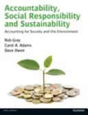 Rechenschaftspflicht, soziale Verantwortung und Nachhaltigkeit: Rechnungslegung für Gesellschaft und Umwelt - Accountability, Social Responsibility and Sustainability: Accounting for Society and the Environment