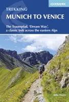 Trekking von München nach Venedig: Der Traumpfad, eine klassische Wanderung über die Ostalpen - Trekking Munich to Venice: The Traumpfad, 'Dream Way', a Classic Trek Across the Eastern Alps