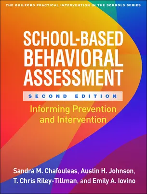 School-Based Behavioral Assessment, Zweite Ausgabe: Informationen für Prävention und Intervention - School-Based Behavioral Assessment, Second Edition: Informing Prevention and Intervention