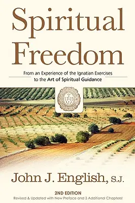 Spirituelle Freiheit: Von einer Erfahrung der Ignatianischen Exerzitien zur Kunst der geistlichen Führung - Spiritual Freedom: From an Experience of the Ignatian Exercises to the Art of Spiritual Guidance