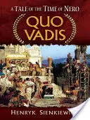 Quo Vadis: Eine Erzählung aus der Zeit Neros - Quo Vadis: A Tale of the Time of Nero