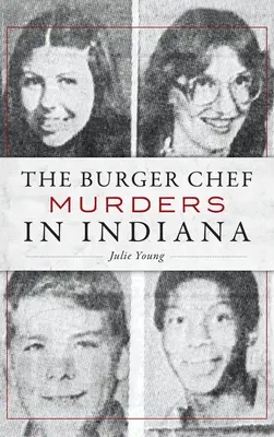 Die Morde an Burgerköchen in Indiana - The Burger Chef Murders in Indiana