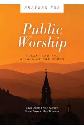 Gebete für öffentliche Gottesdienste: Advent und die Weihnachtszeit - Prayers for Public Worship: Advent and the Season of Christmas