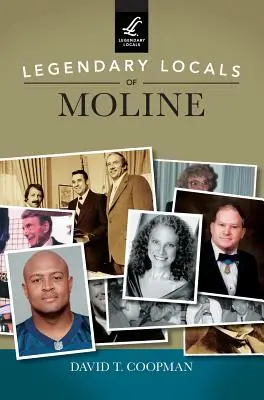 Legendäre Persönlichkeiten von Moline - Legendary Locals of Moline