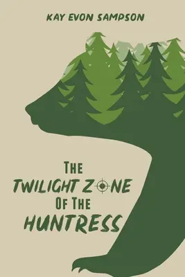 Die Twilight Zone der Jägerin - The Twilight Zone of the Huntress