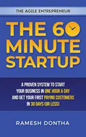 Das 60-Minuten-Startup: Ein bewährtes System, um Ihr Unternehmen in einer Stunde am Tag zu gründen und in dreißig Tagen die ersten zahlenden Kunden zu haben - The 60-Minute Startup: A Proven System to Start Your Business in One Hour a Day and Get Your First Paying Customers in Thirty Days