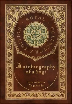 Autobiographie eines Yogi (Königliche Sammlerausgabe) (mit Anmerkungen) (Laminierter Hardcover-Einband mit Schutzumschlag) - Autobiography of a Yogi (Royal Collector's Edition) (Annotated) (Case Laminate Hardcover with Jacket)