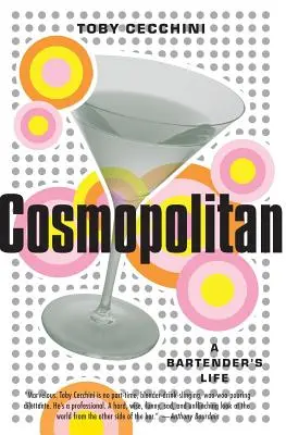 Kosmopolitisch: Das Leben eines Barkeepers - Cosmopolitan: A Bartender's Life