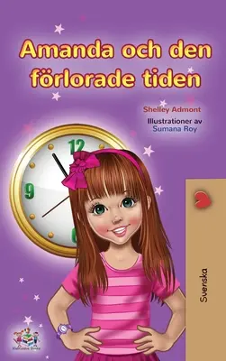 Amanda und die verlorene Zeit (Schwedisches Kinderbuch) - Amanda and the Lost Time (Swedish Children's Book)