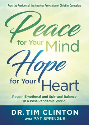 Frieden für Ihren Geist, Hoffnung für Ihr Herz: Emotionales und spirituelles Gleichgewicht in einer Welt nach der Pandemie wiedererlangen - Peace for Your Mind, Hope for Your Heart: Regain Emotional and Spiritual Balance in a Post-Pandemic World