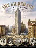 Das Goldene Zeitalter in New York, 1870-1910 - The Gilded Age in New York, 1870-1910