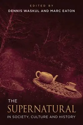 Das Übernatürliche in Gesellschaft, Kultur und Geschichte - The Supernatural in Society, Culture, and History
