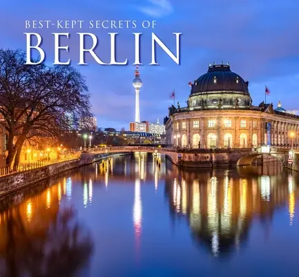 Die bestgehüteten Geheimnisse von Berlin - Best-Kept Secrets of Berlin