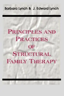 Prinzipien und Praxis der strukturellen Familientherapie - Principles and Practice of Structural Family Therapy