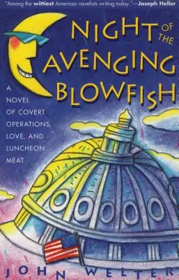 Die Nacht der rächenden Kugelfische: Ein Roman über verdeckte Operationen, Liebe und Mittagsmahlzeiten - Night of the Avenging Blowfish: A Novel of Covert Operations, Love, and Luncheon Meat