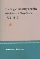Die Zuckerindustrie und die Abschaffung des Sklavenhandels, 1775-1810 - The Sugar Industry and the Abolition of Slave Trade, 1775-1810