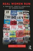 Echte Frauen laufen: Laufen als feministische Verkörperung - Real Women Run: Running as Feminist Embodiment