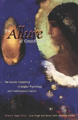 Der Reiz des Gnostizismus: Die gnostische Erfahrung in der Jung'schen Philosophie und der zeitgenössischen Kultur - The Allure of Gnosticism: The Gnostic Experience in Jungian Philosophy and Contemporary Culture