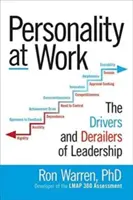 Persönlichkeit bei der Arbeit: Die Triebkräfte und Entgleisungen von Führungskräften - Personality at Work: The Drivers and Derailers of Leadership