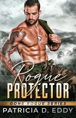 Schurken-Beschützer: Ein romantischer Spannungsroman mit Schurkencharakter (Standalone) - Rogue Protector: A Gone Rogue Romantic Suspense Standalone