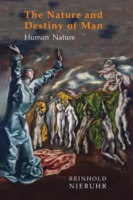 Natur und Bestimmung des Menschen: Band Eins: Die menschliche Natur - Nature and Destiny of Man: Volume One: Human Nature