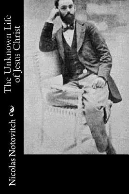 Das unbekannte Leben von Jesus Christus - The Unknown Life of Jesus Christ